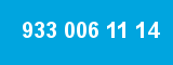 933 006 11 14
